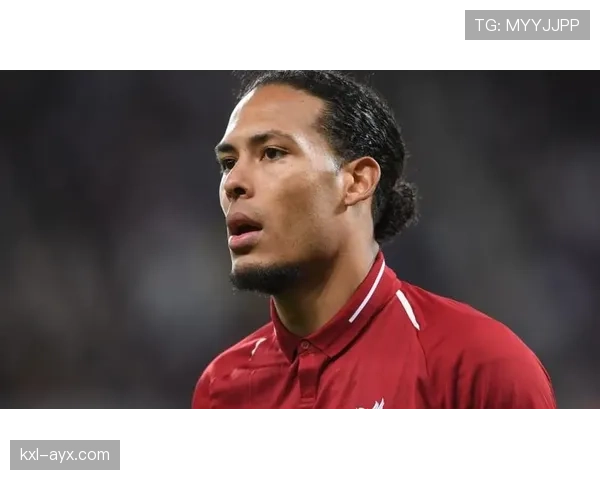 范戴克更衣室领袖角色引关注，团队凝聚力成焦点