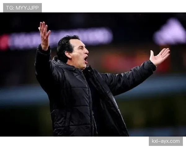 埃梅里掌舵维拉新赛季表现亮眼，引发外界高度期待